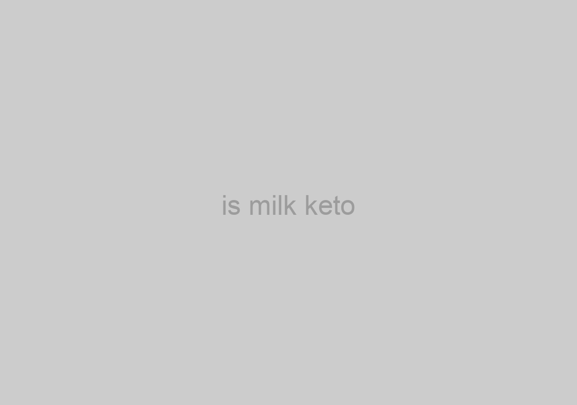 is milk keto